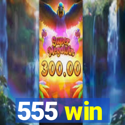 555 win